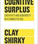 Here comes Clay Shirky’s ‘Cognitive Surplus’