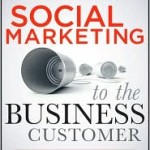 Review: ‘Social Marketing to the Business Customer’
